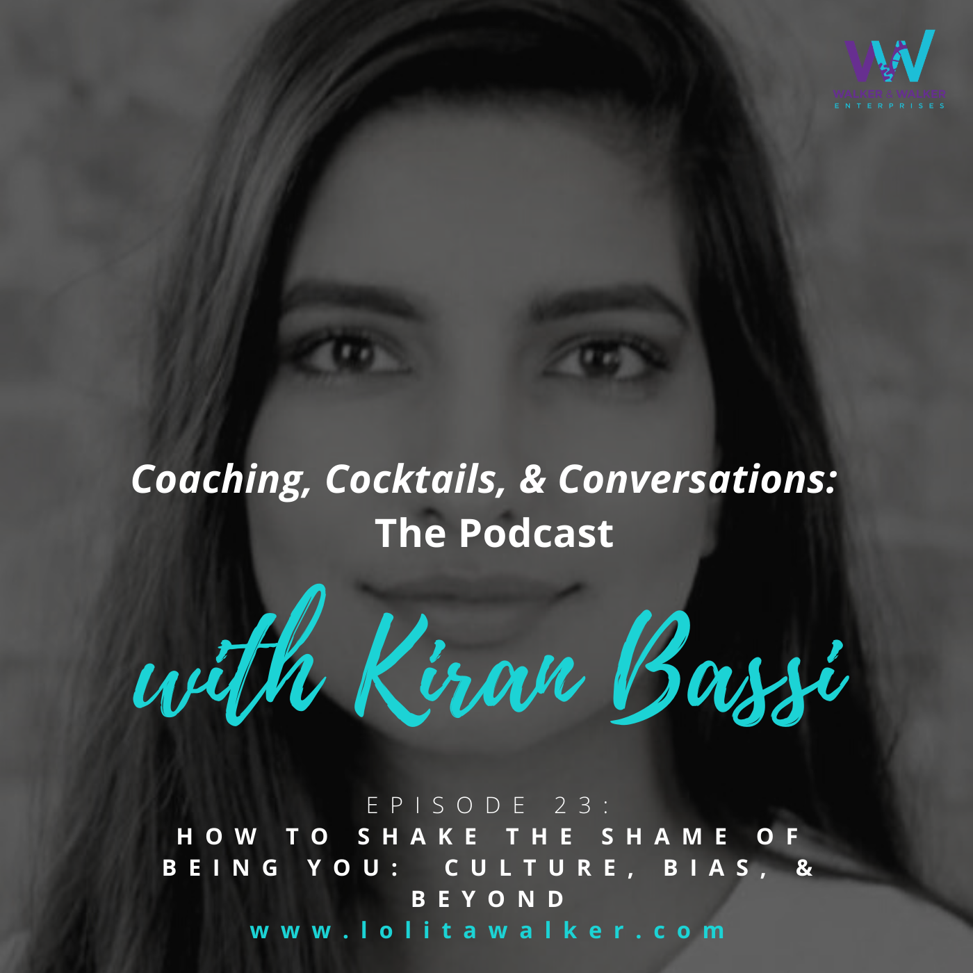 S2E23 - How To Shake The Shame of Being You:  Culture, Bias & Beyond (with Kiran Bassi)
