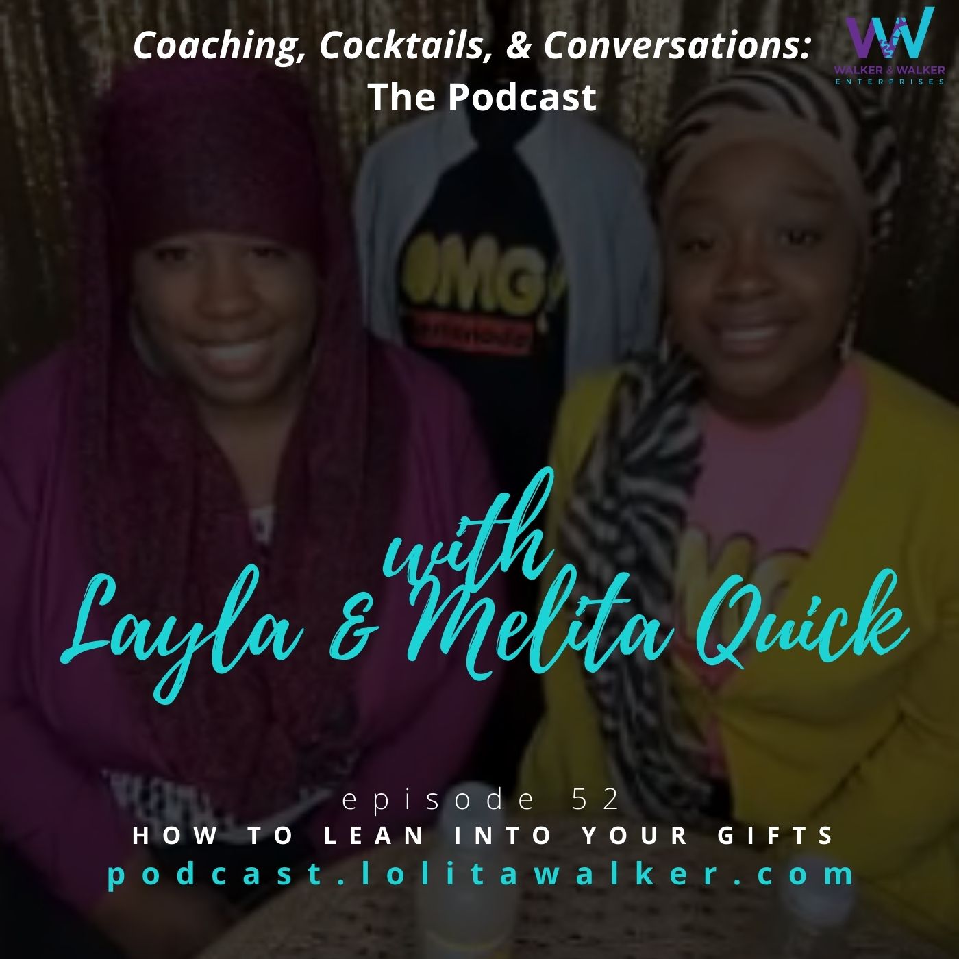 S3E52- How to LEAN IN to your Gifts (with Layla Quick & Melita Quick of OMG Lemonade) Image