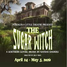 04/22/2026  Pensacola Little Theatre- "The Sugar Witch"
