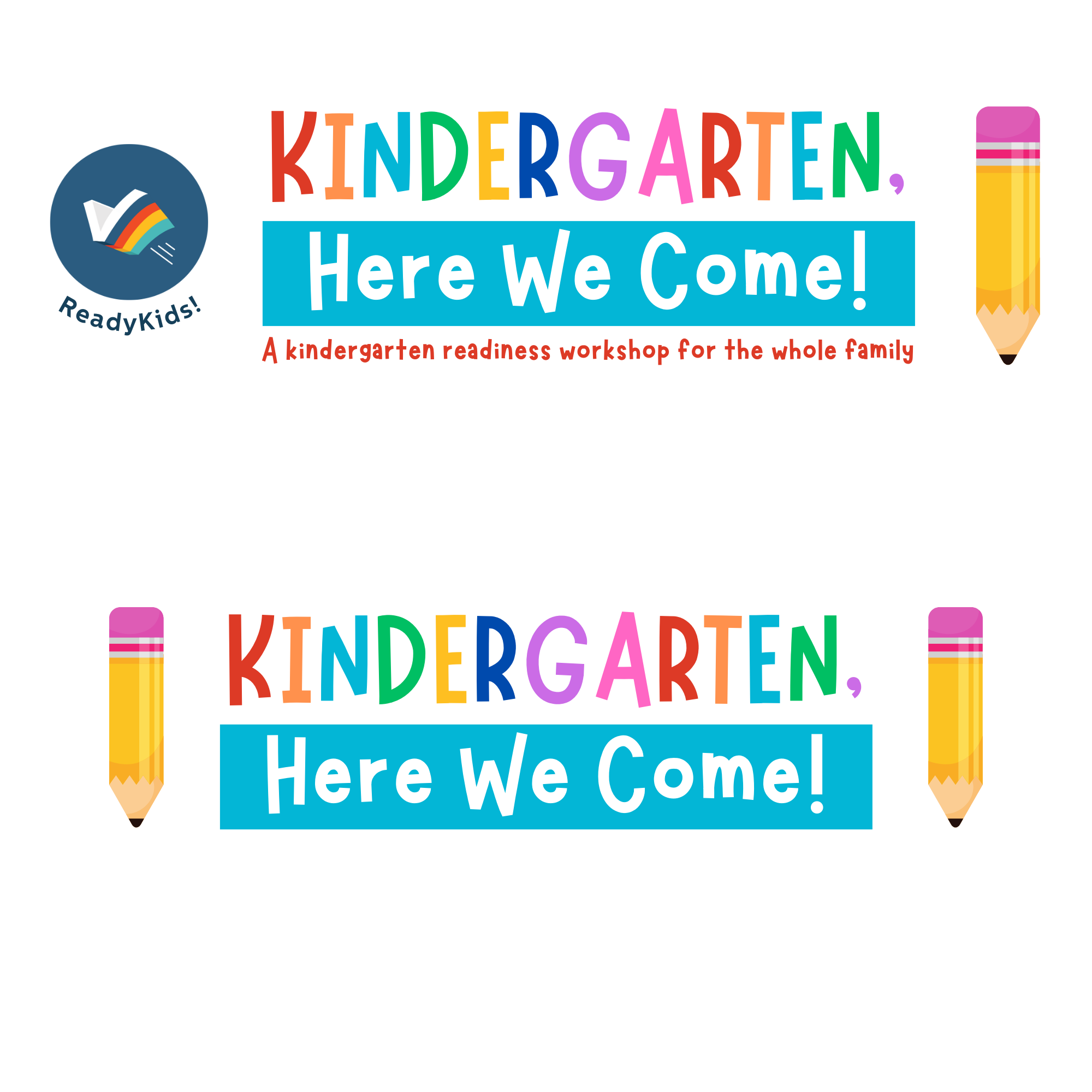 07/31/2026  ReadyKids!  "Kindergarten Here We Come!"  Saturday, August 1st
