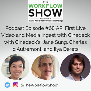 #68 API First Live Video and Media Ingest with Cinedeck