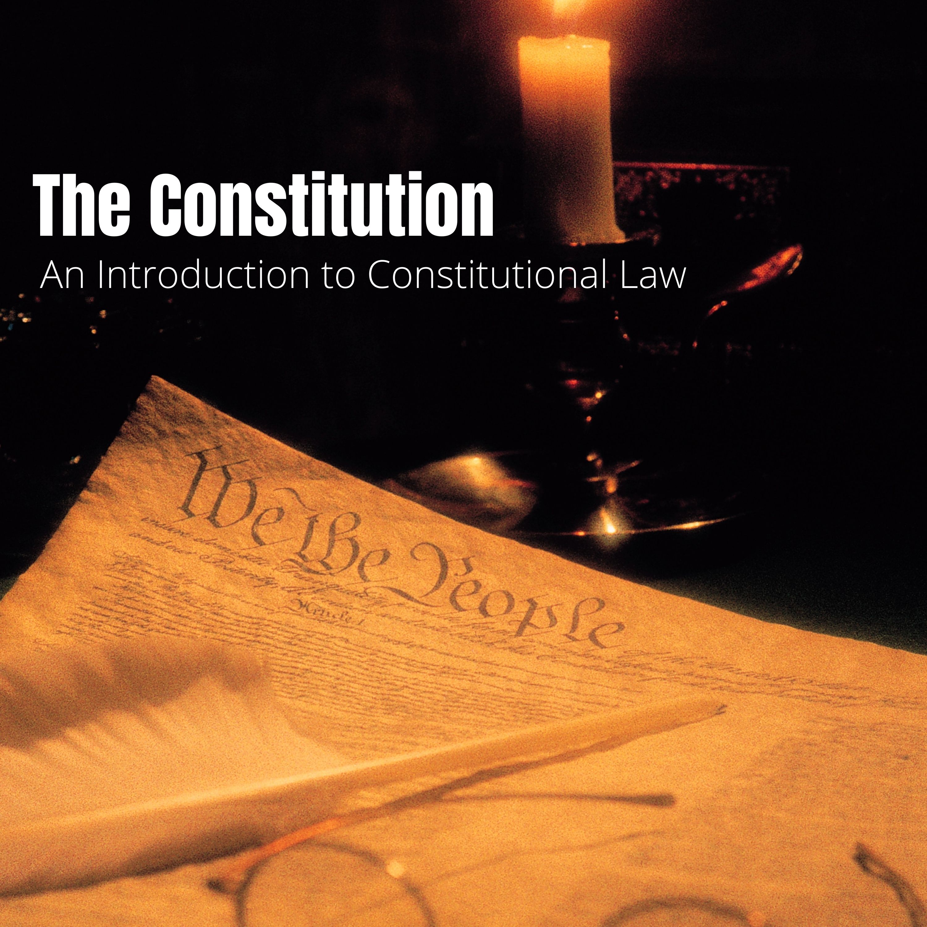 Constitutional Law - Lecture One: An Introduction to Constitutional Law