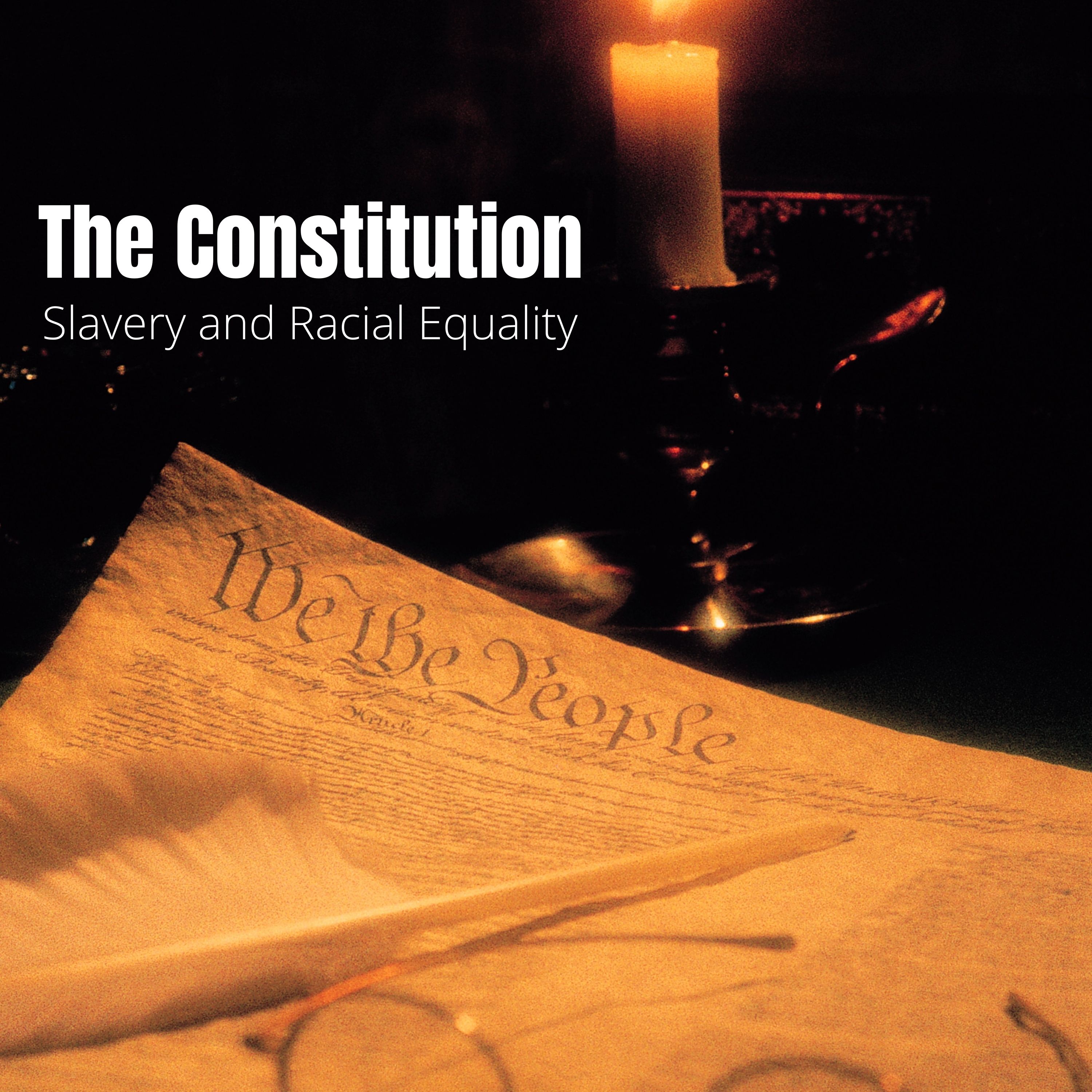Constitutional Law - Lecture Three: Slavery and Racial Equality