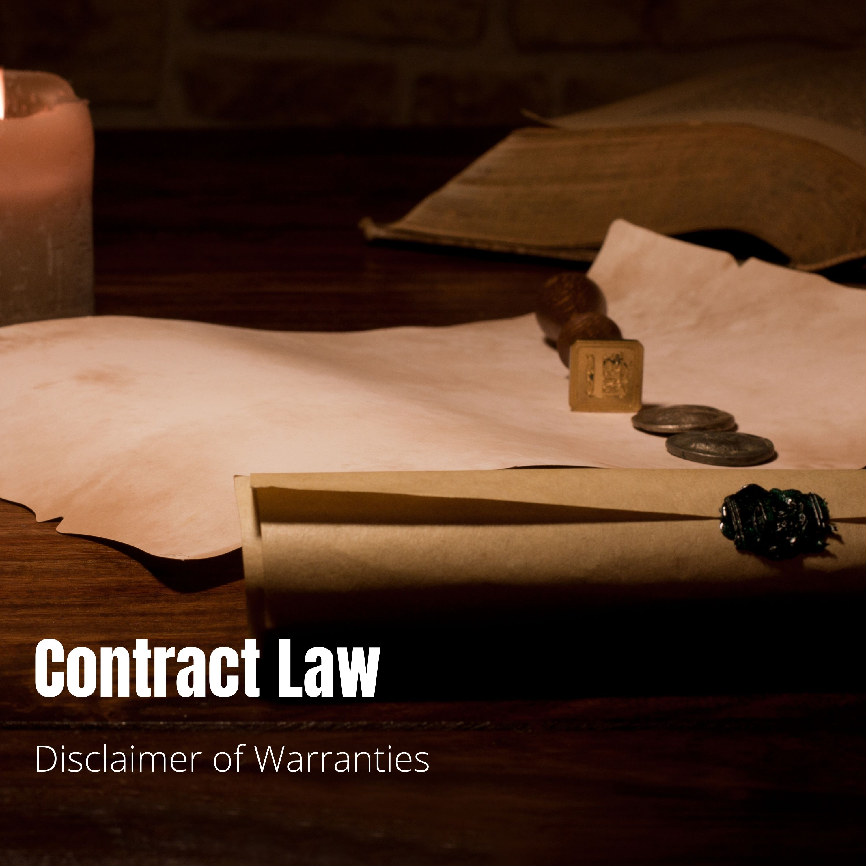 Contract Law - Lecture 7: Disclaimer of Warranties; Magnuson-Moss Warranty Act; Third Party Beneficiaries under § 2-318