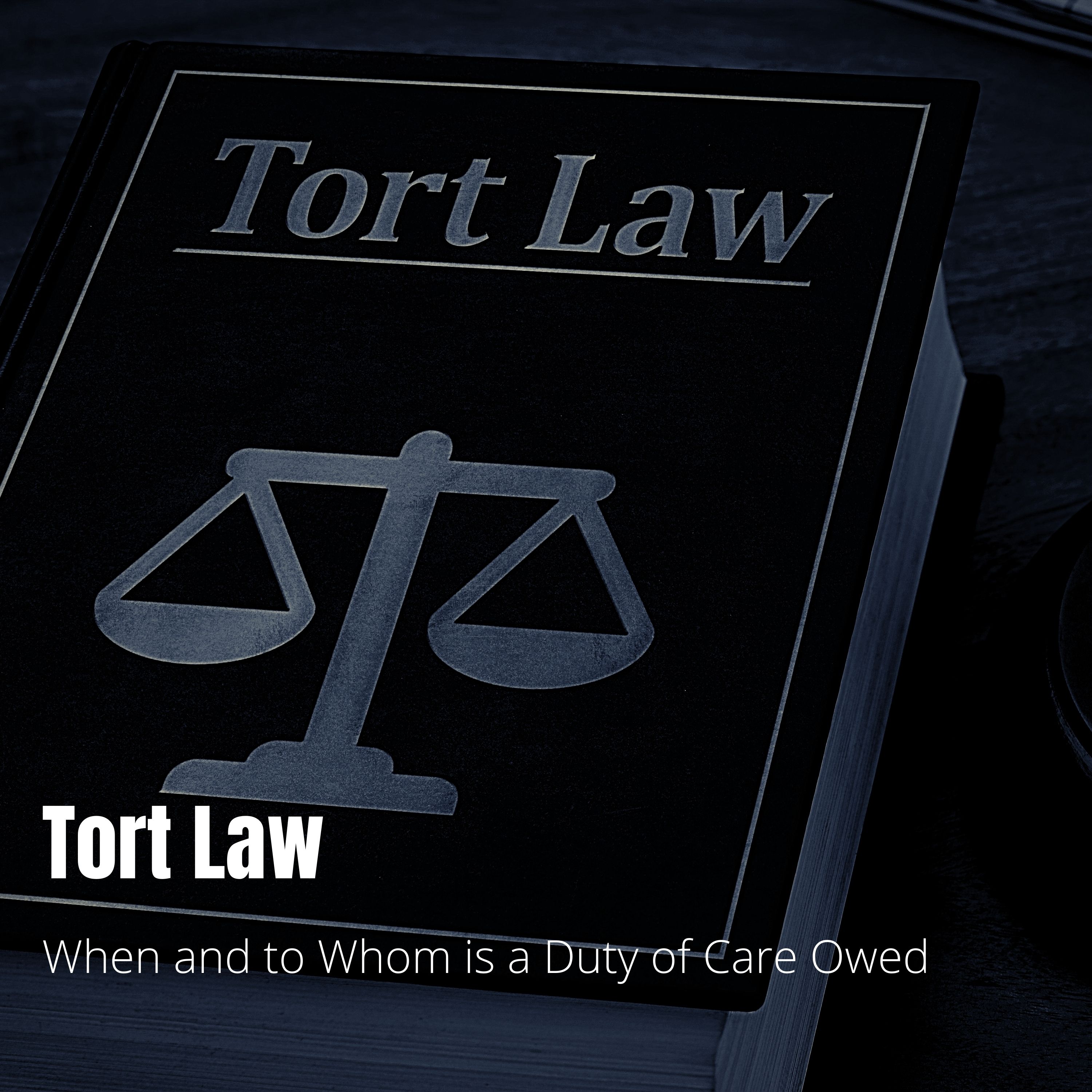 Tort Law - Lecture 3: When and to Whom is a Duty of Care Owed