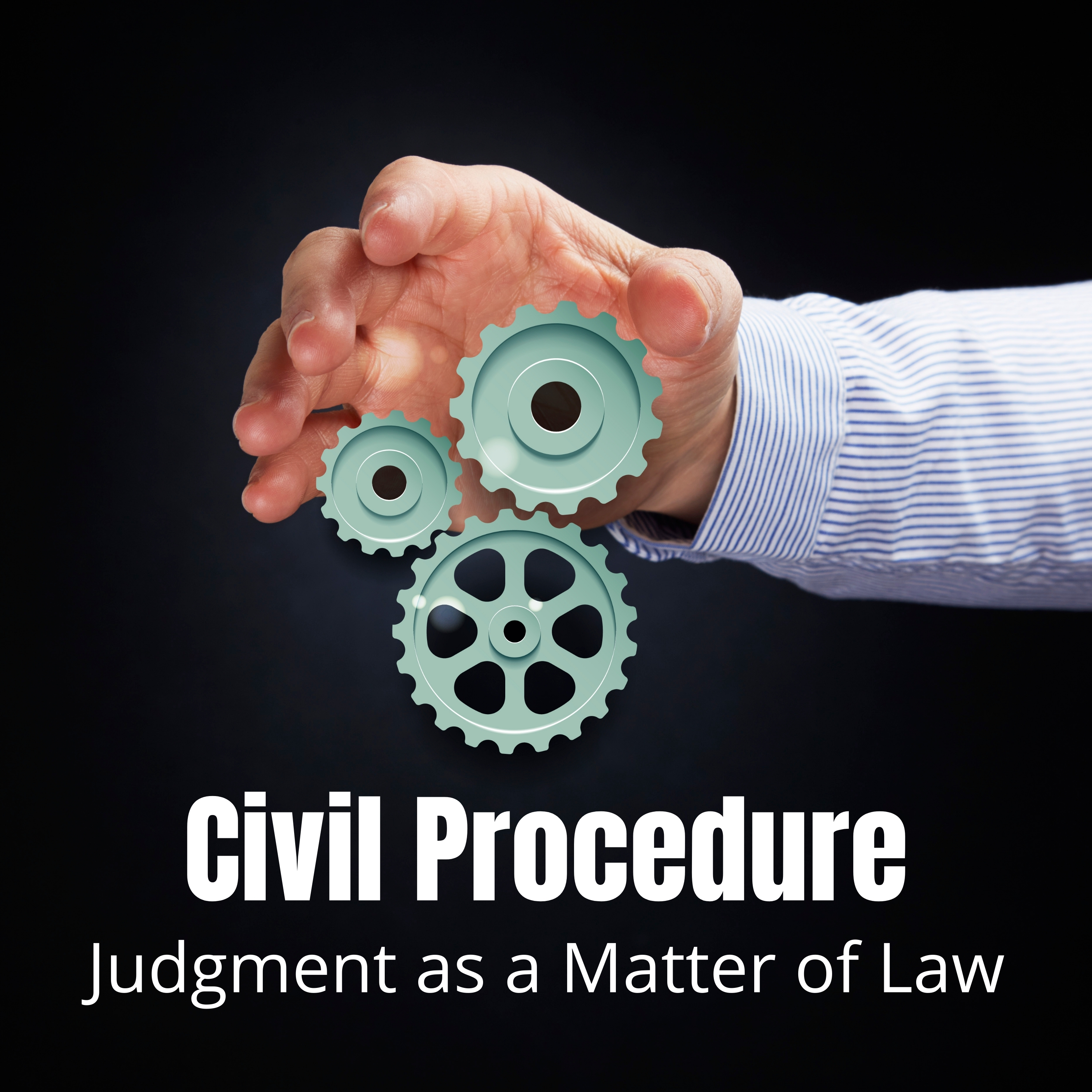 Civil Procedure - Lecture 7 - Judgment as a Matter of Law