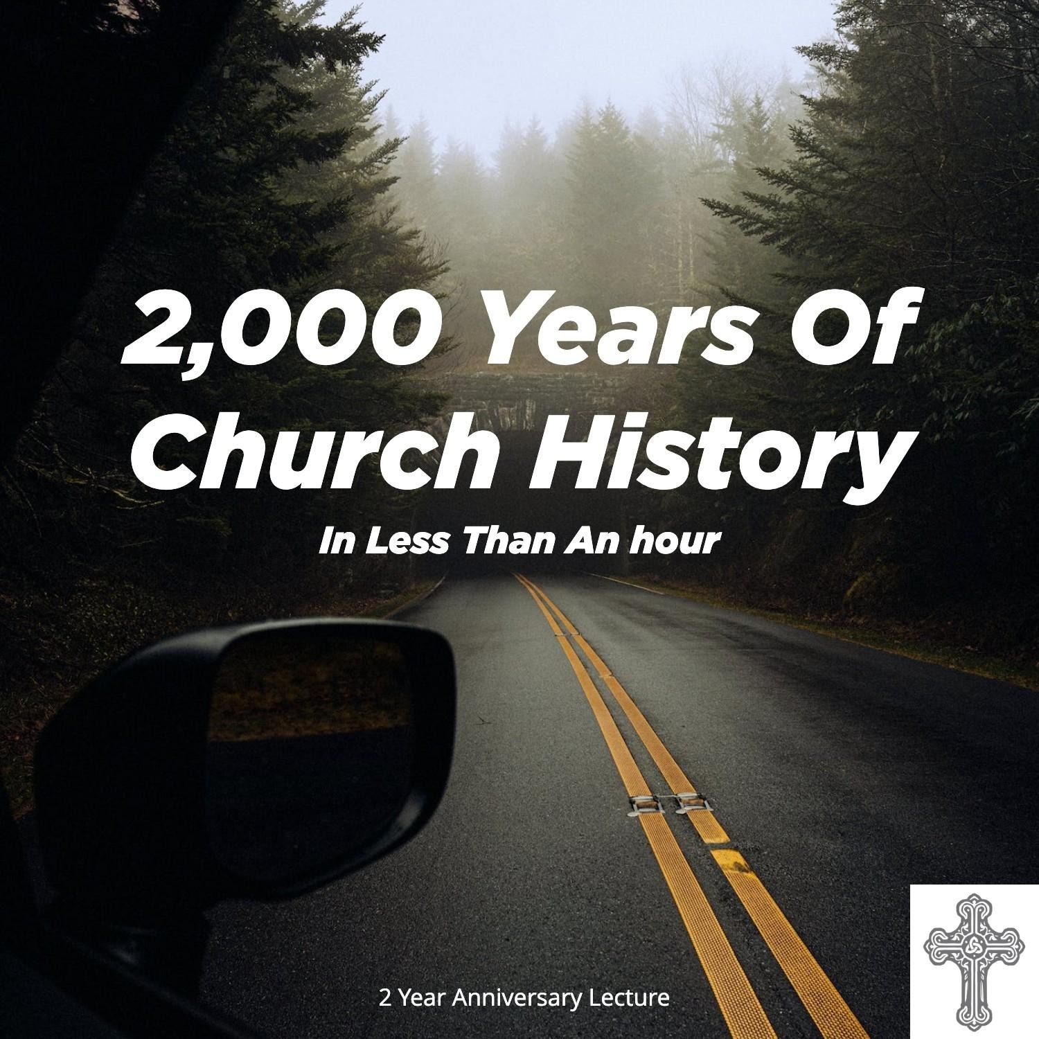 Ep 141 - 2000 years of Church History in Less Than an Hour | Aaron Ventura