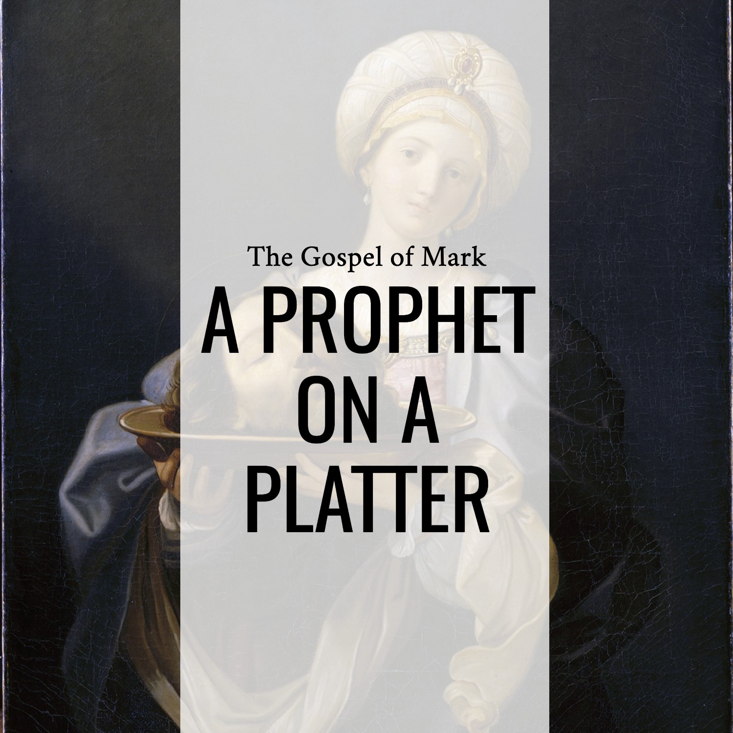 Ep 152 - Mark 6:14-29 | A Prophet on a Platter | Aaron Ventura