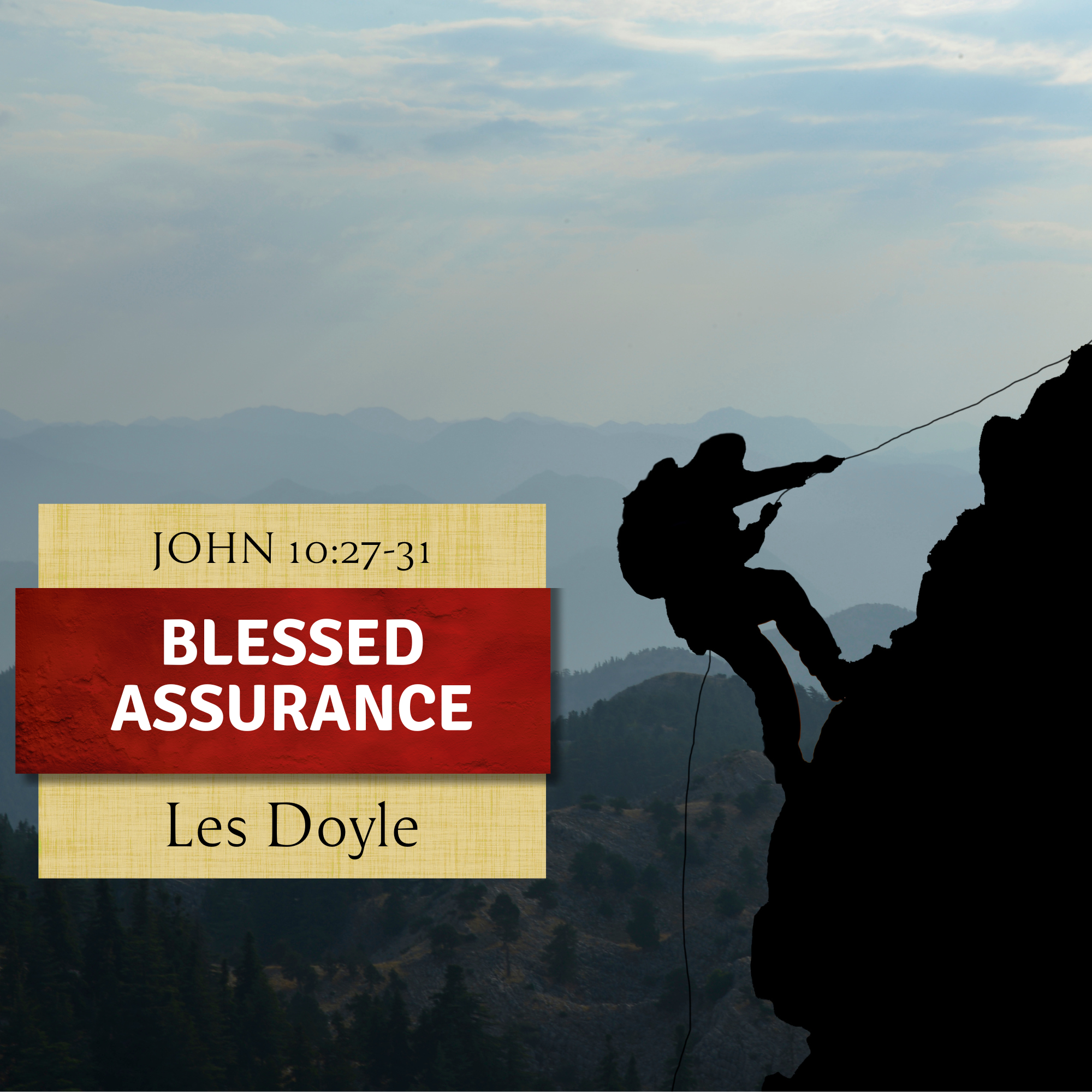 Ep. 162 - John 10:27-31 | Blessed Assurance | Les Doyle