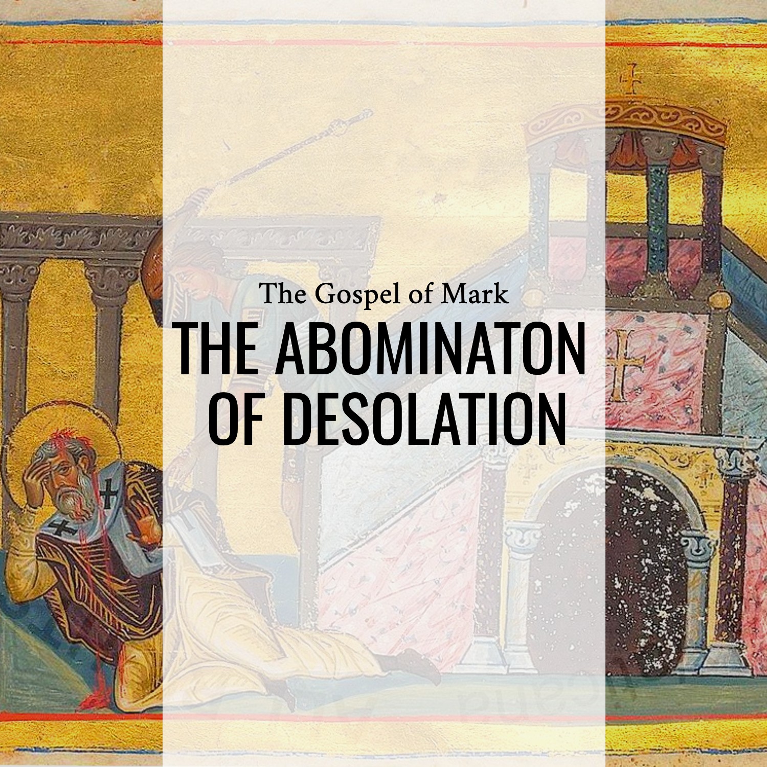 Ep. 201 - Mark 13:14-23 | The Abomination of Desolation | Aaron Ventura