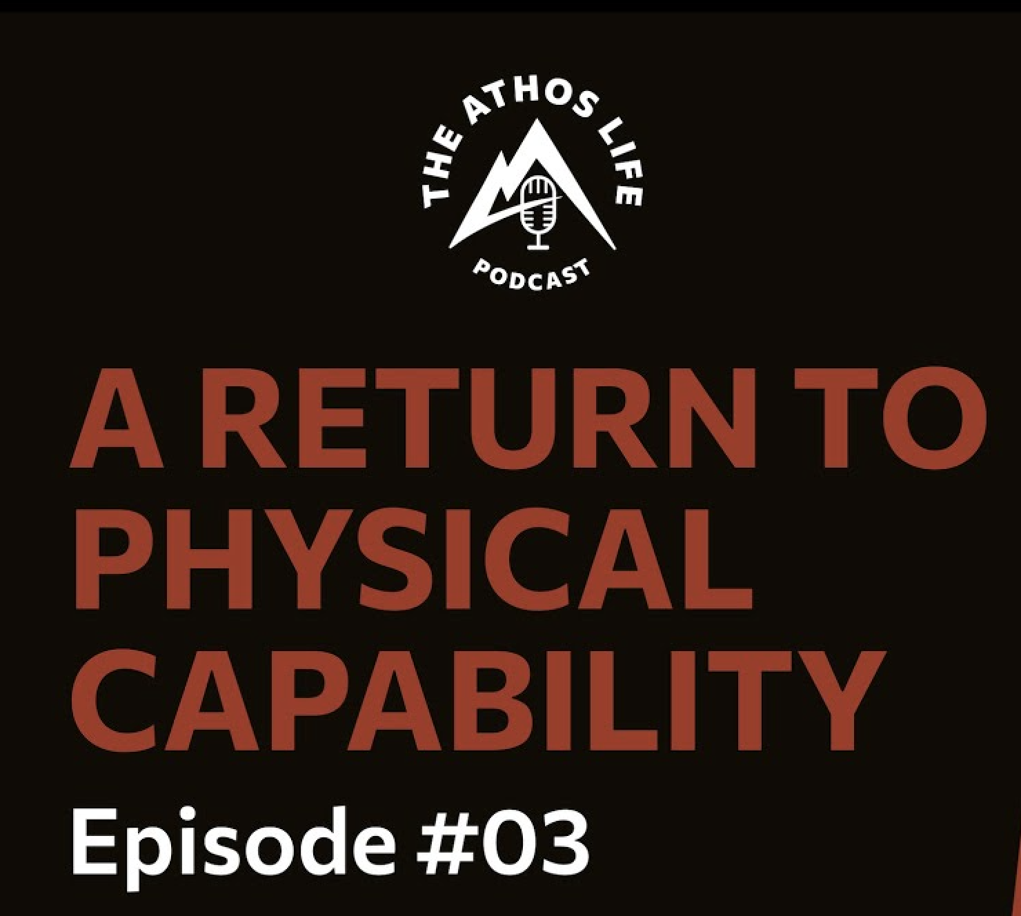 Episode 3 - A Return to Physical Capability