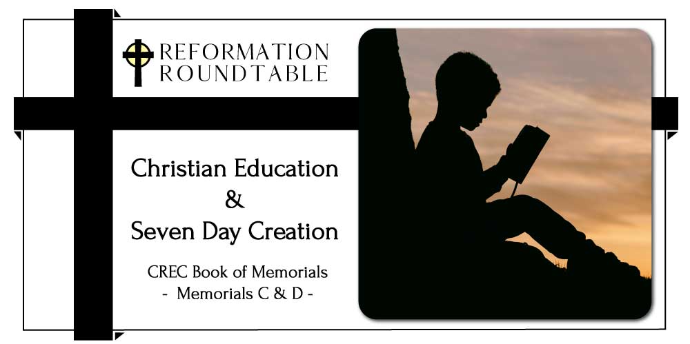 Ep. 26: Christian Education and 7-Day Creation - Reformation Roundtable Podcast