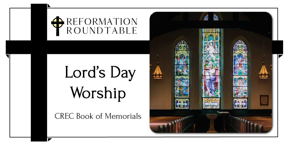 Ep. 28: Memorial on Lord's Day Worship – Reformation Roundtable Podcast