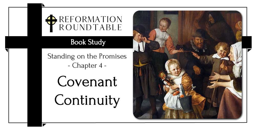 Ep. 38: Fellowship Night – Covenant Continuity – Reformation Roundtable