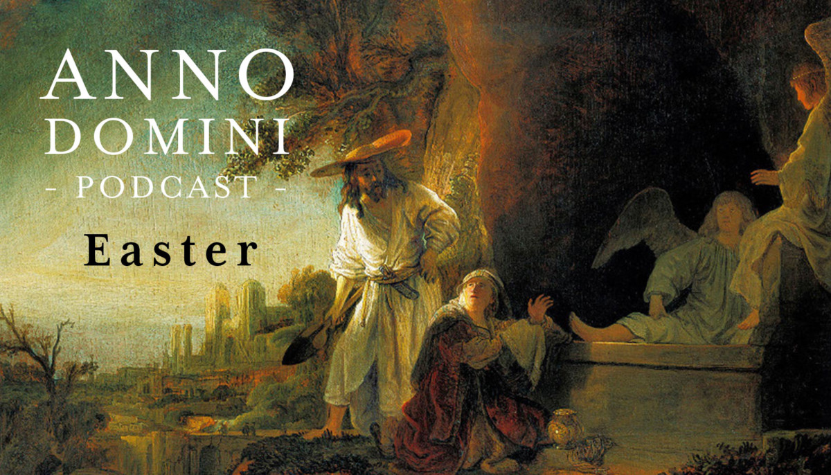 Ep. 12: Easter - Anno Domini Podcast
