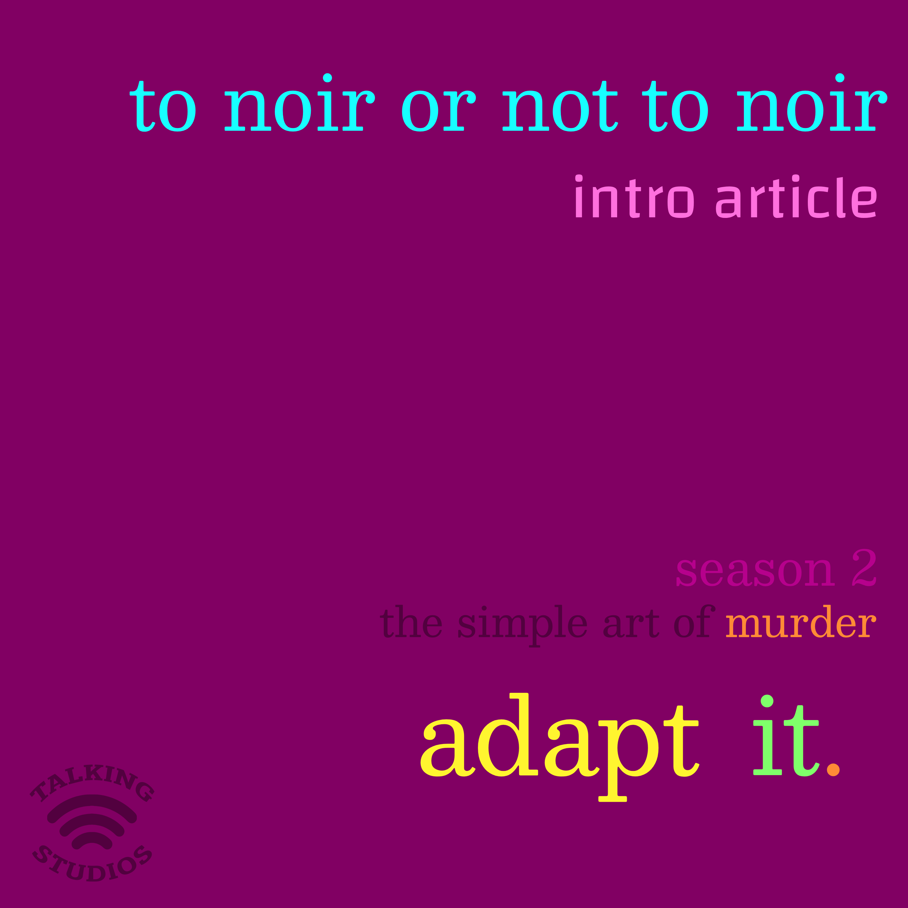 Season 2 Introduction - To Noir or Not to Noir