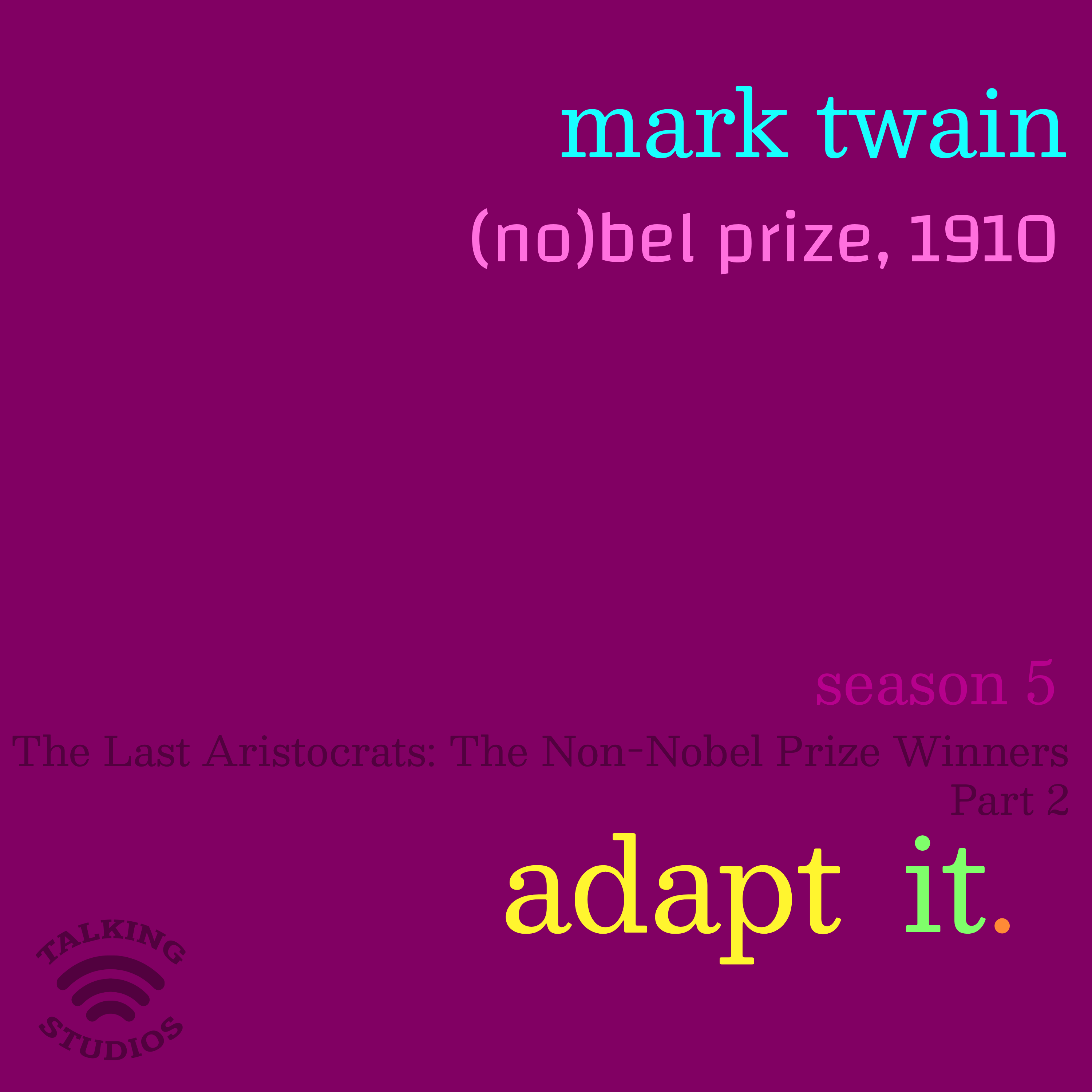 67. No(bel) Prize 1910: Mark Twain