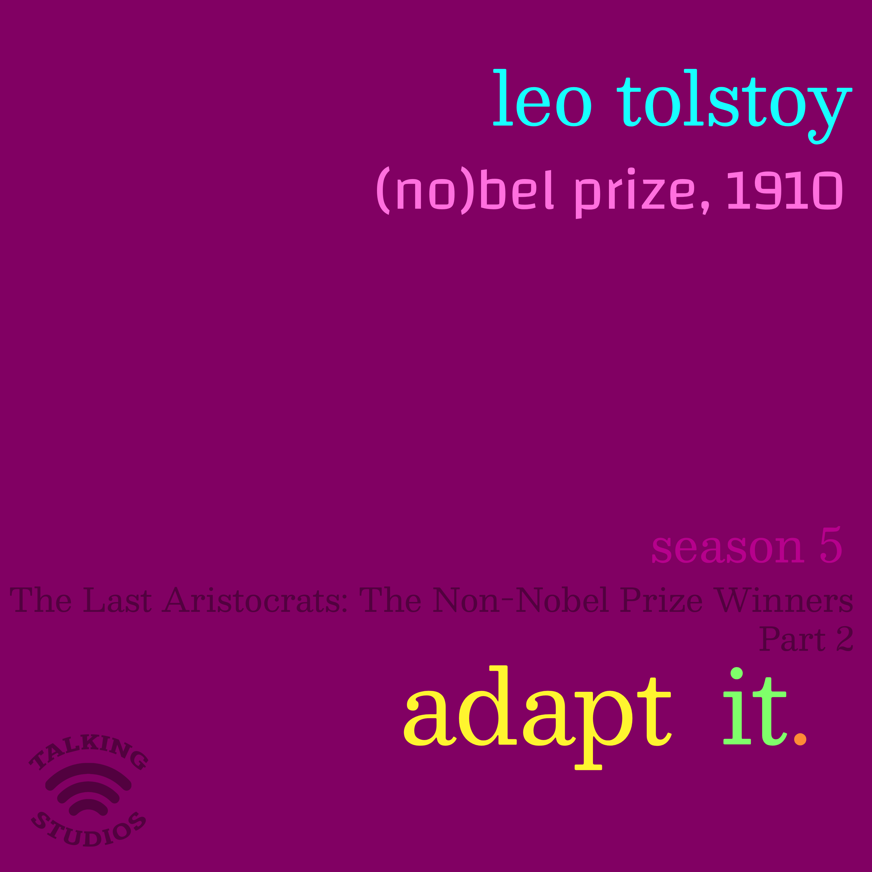 68. No(bel) Prize 1910: Leo Tolstoy
