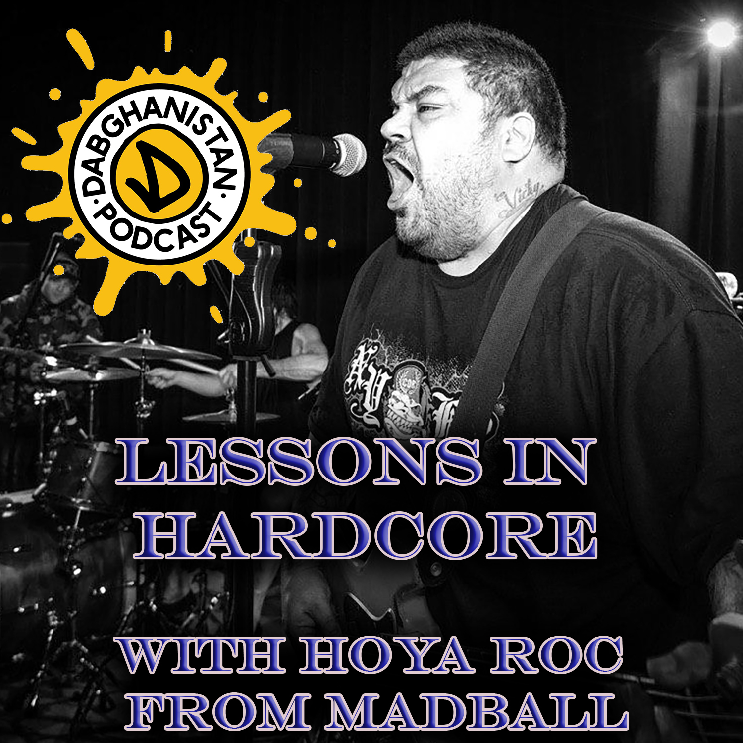 E7 : S1 Lessons in Hardcore with Hoya Roc from Madball