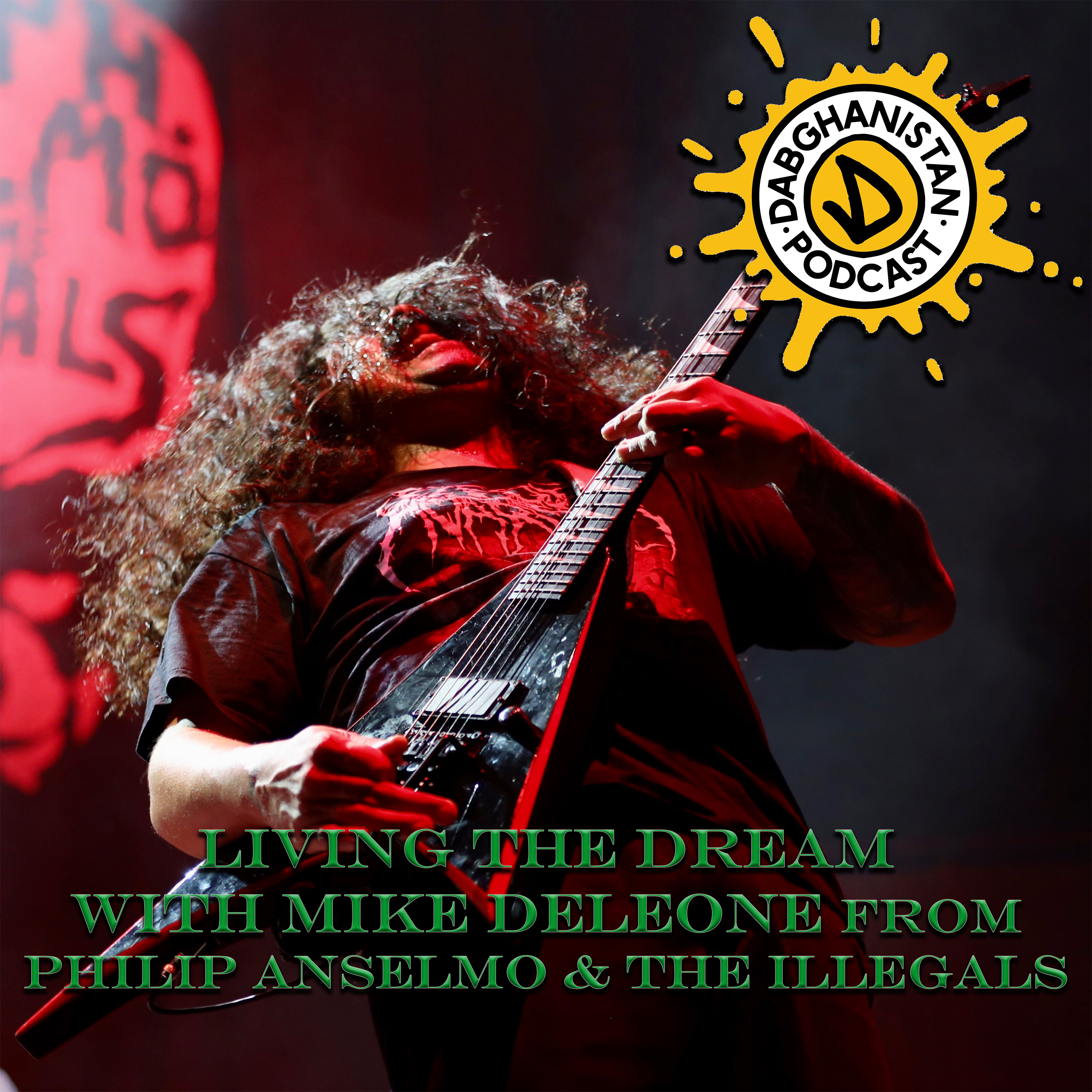 E8 : S1 Living the Dream with Mike DeLeone from Philip H. Anselmo and The Illegals