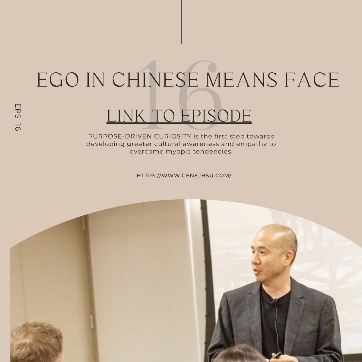 Ego In Chinese Means Face- Cross Cultural Connection With Gene Hsu