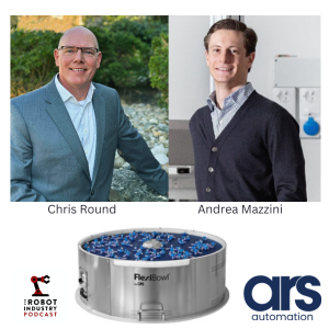 Flexible Feeding with Ars Automation's Chris Round and Andrea Mazzini