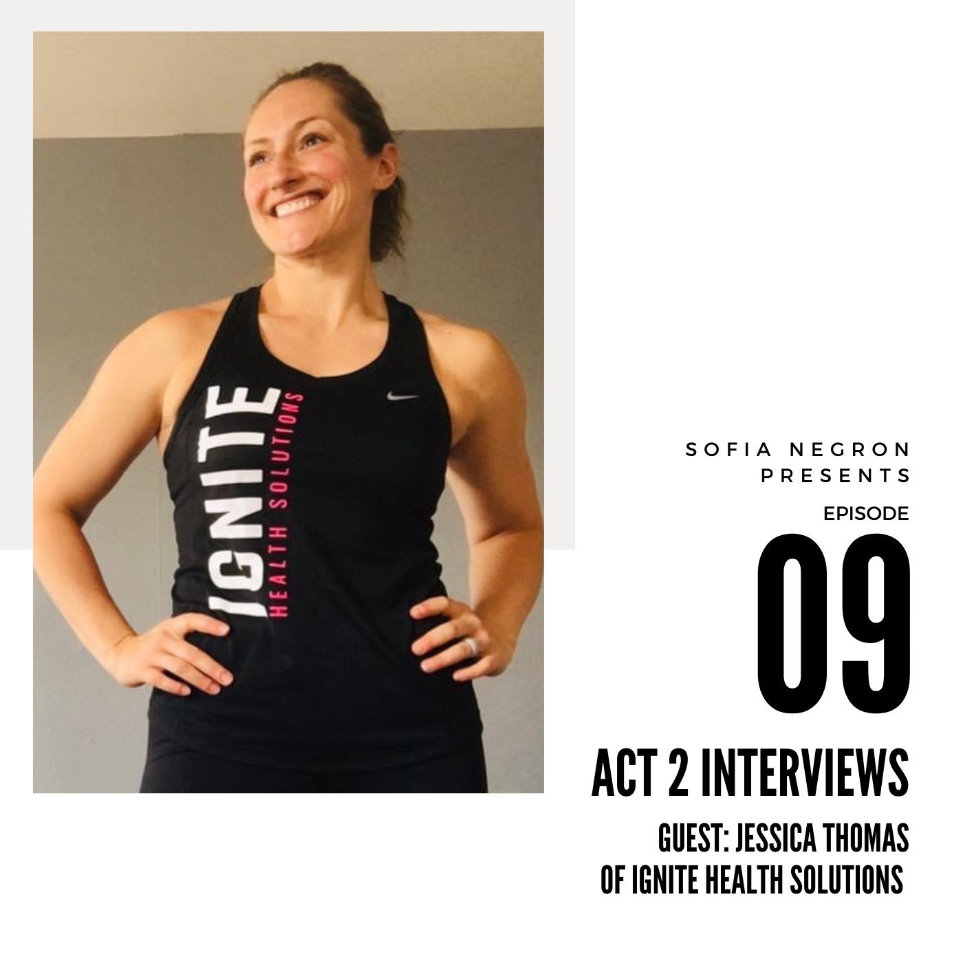 Ep 9: Jessica Nichol Thomas of Ignite Health Solutions: Ballet dancer turned health and fitness coach and the owner of Ignite Health Solutions