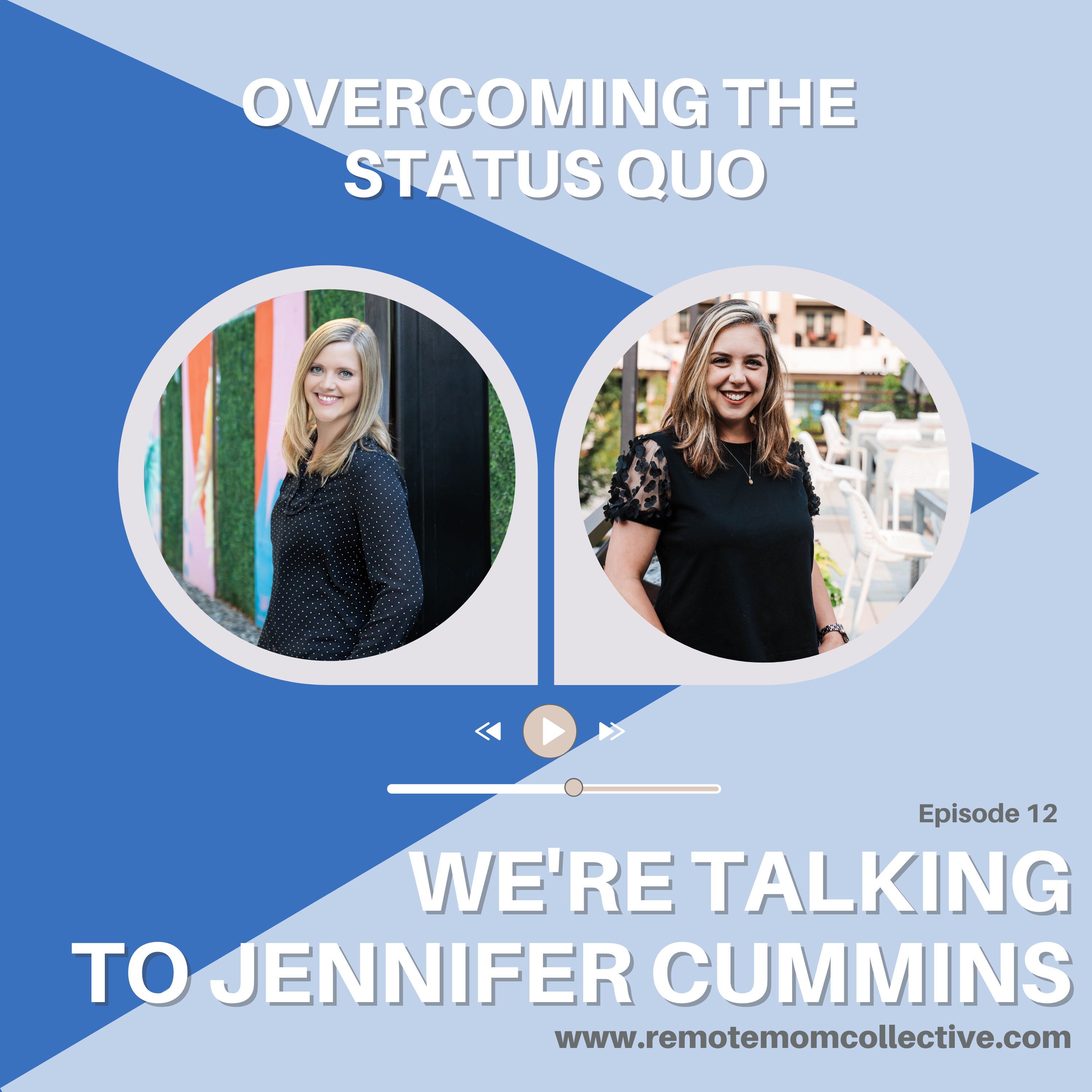 Overcoming the Status Quo with Jennifer Cummins