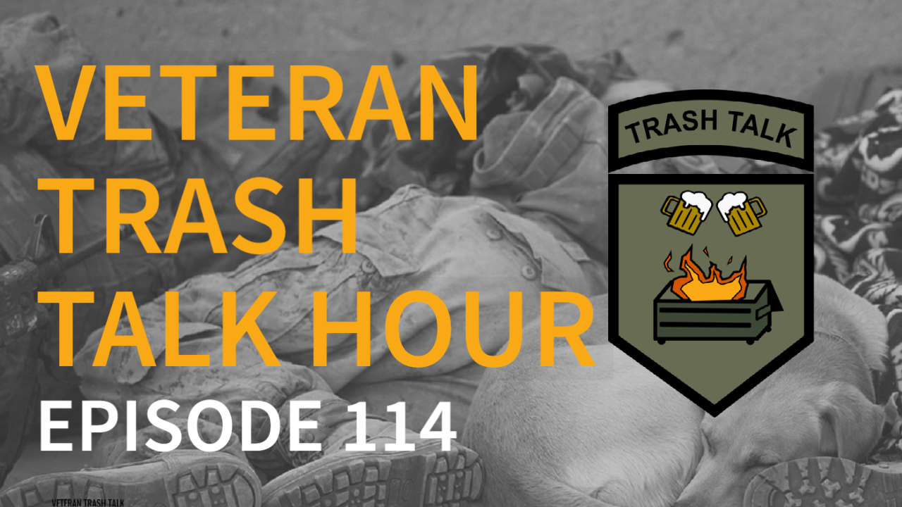 Veteran Trash Talk Hour Ep114