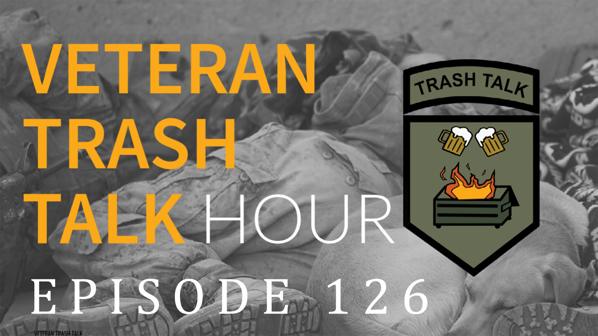 Veteran Trash Talk Hour Ep126