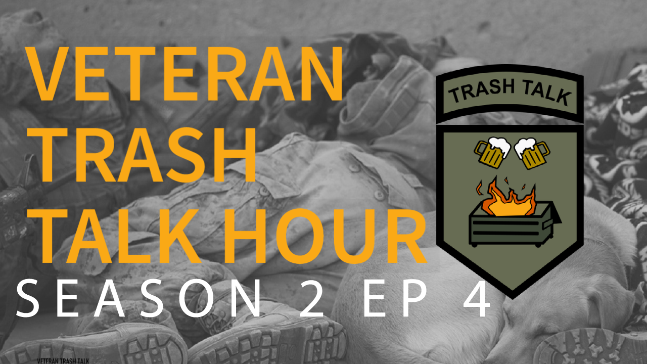 Veteran Trash Talk Hour Season 2 Ep4