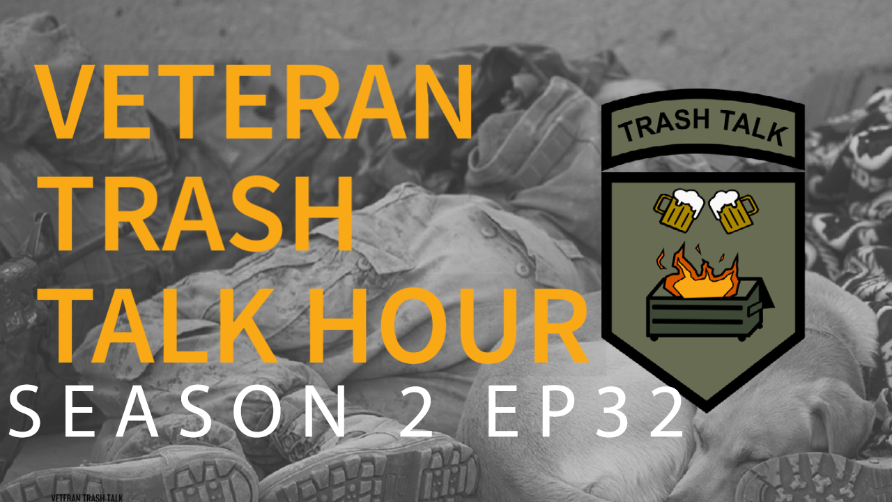 Veteran Trash Talk Hour Season 2 Ep32
