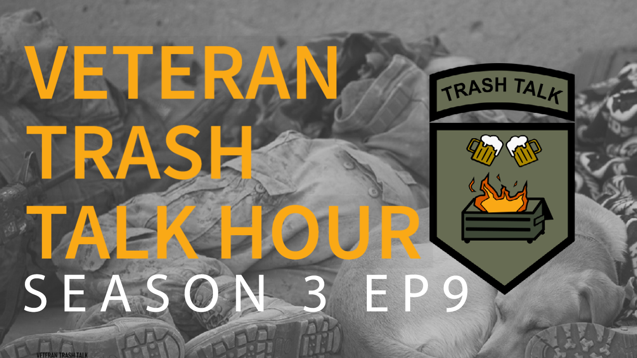 Veteran Trash Talk Hour Season 3 Ep9