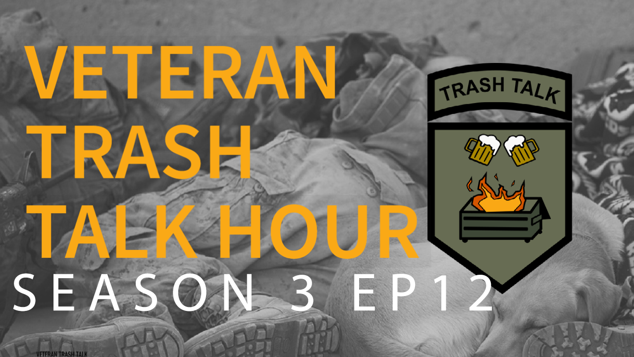 Veteran Trash Talk Hour Season 3 Ep12