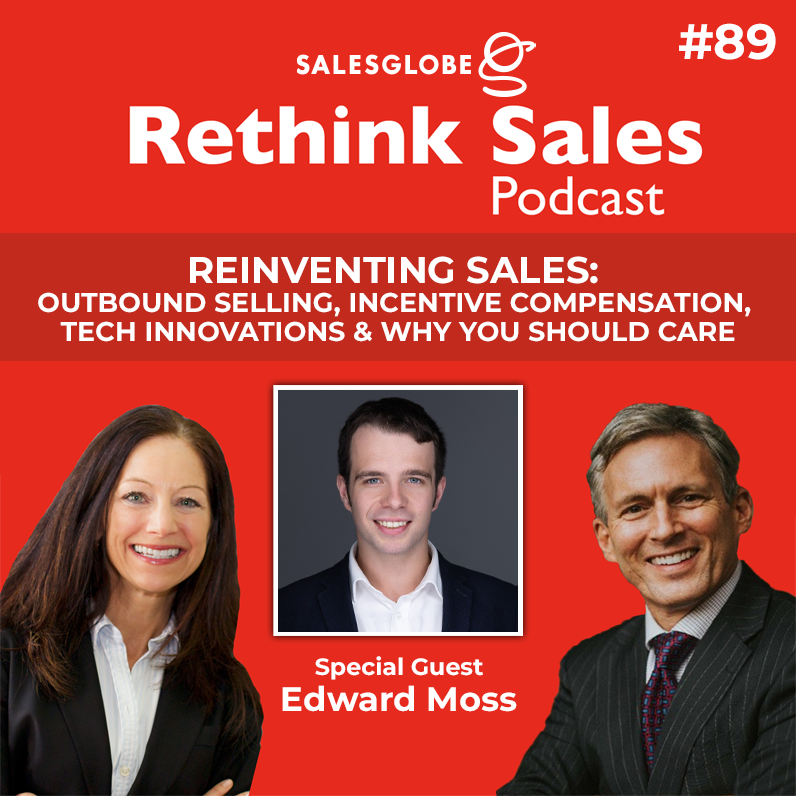 89: Reinventing Sales: Outbound Selling, Incentive Compensation, Tech Innovations & Why You Should Care