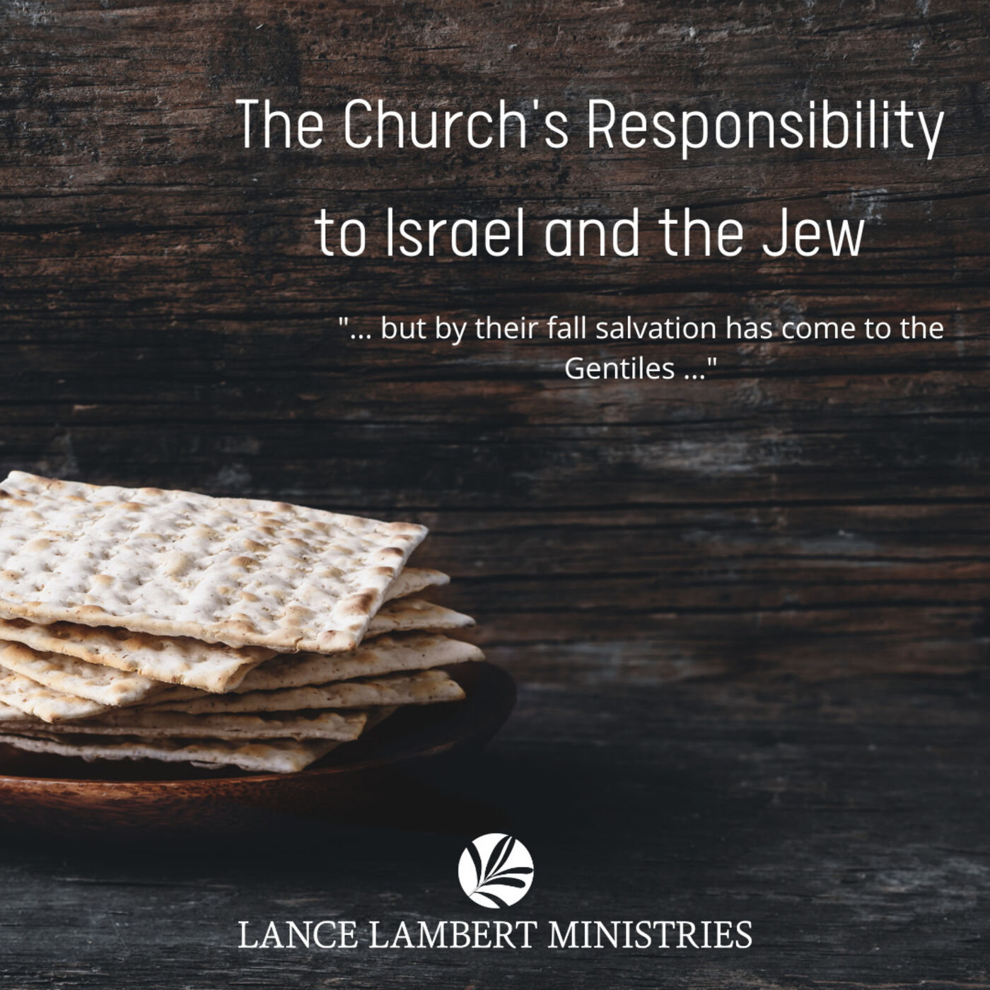 The Church's Responsibility to Israel and the Jew