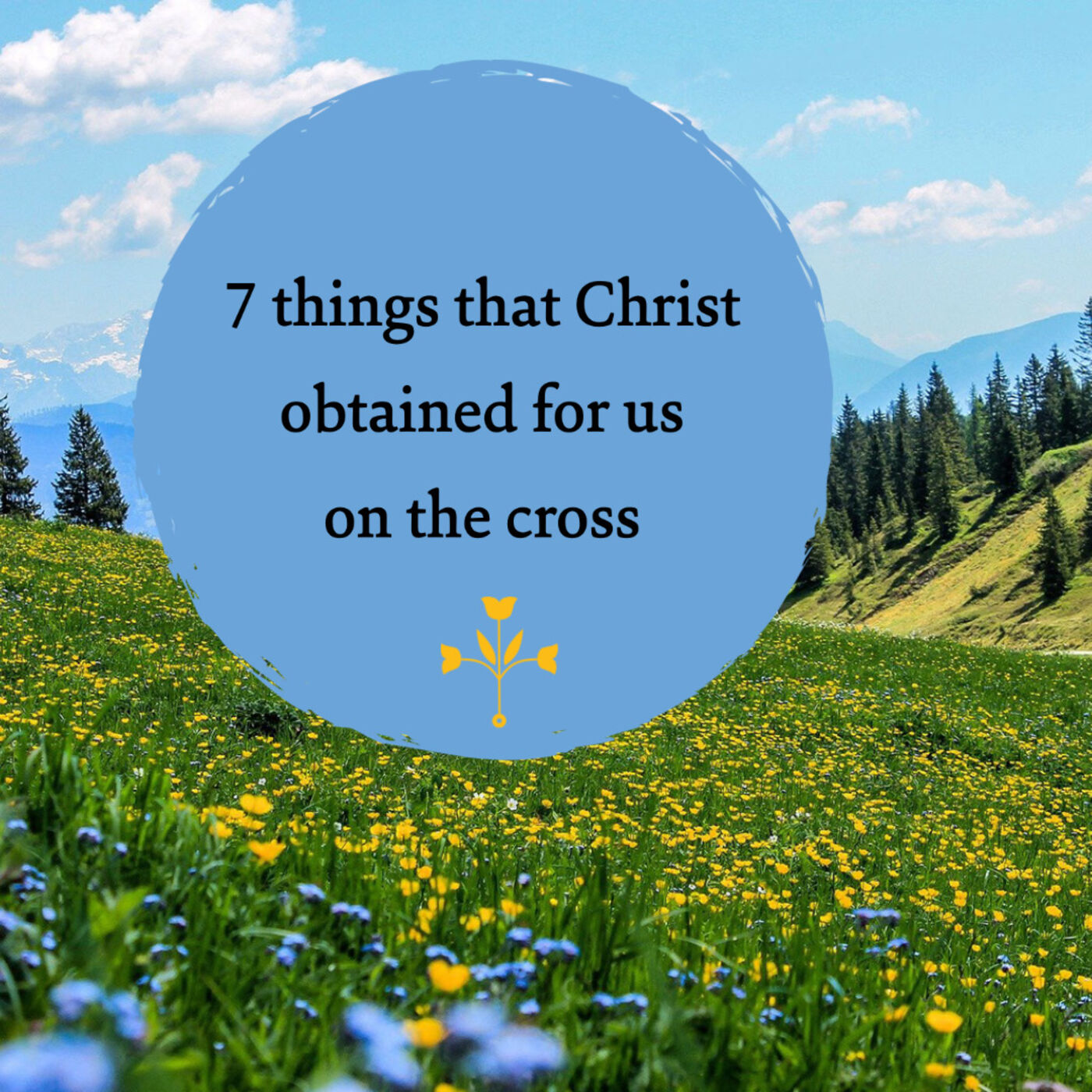 7 things that Christ obtained for us on the cross