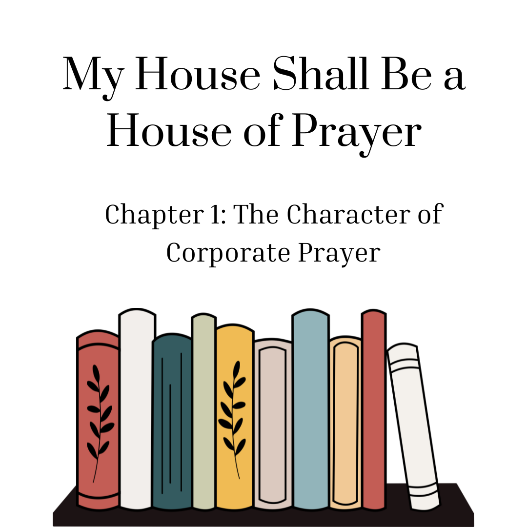 Chapter 1: The Character of Corporate Prayer