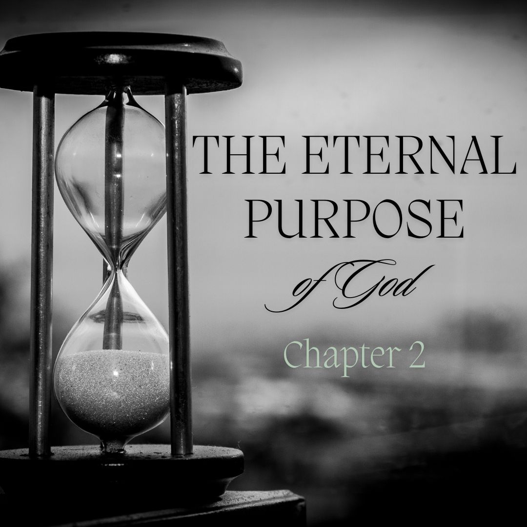 The Eternal Purpose of God— Chapter 2: Vision, Faith, Obedience