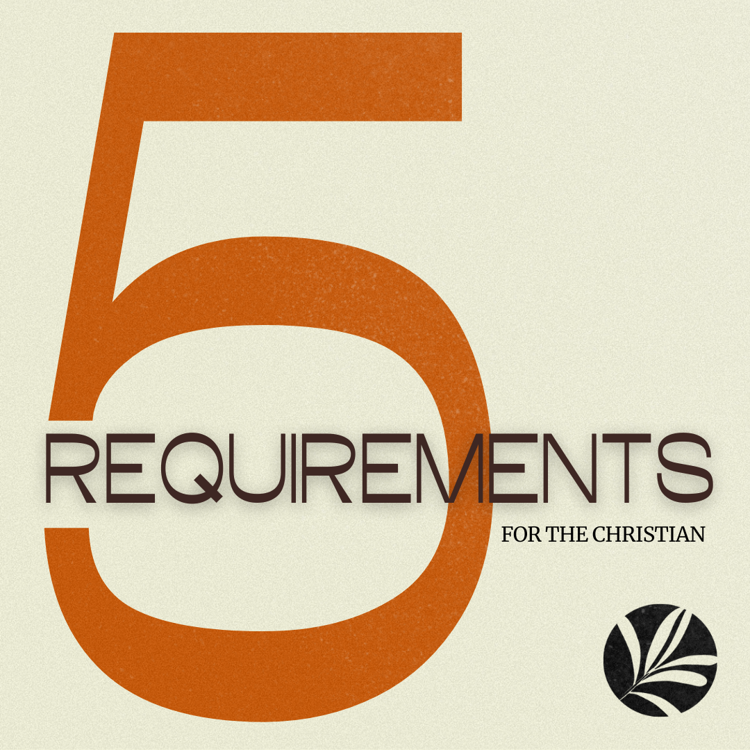 5 Requirements for the Christian
