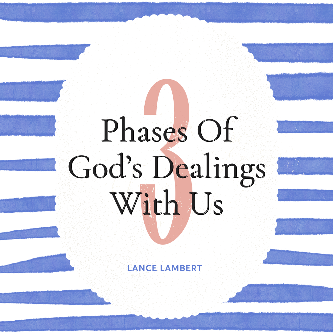 3 Phases in God's Dealing with Us