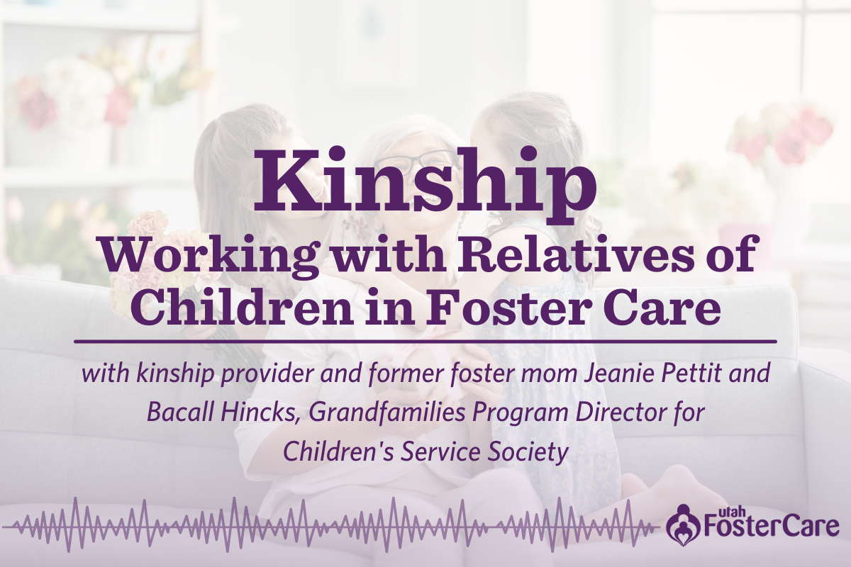 Episode 4: Kinship – Working with Relatives of Children in Foster Care