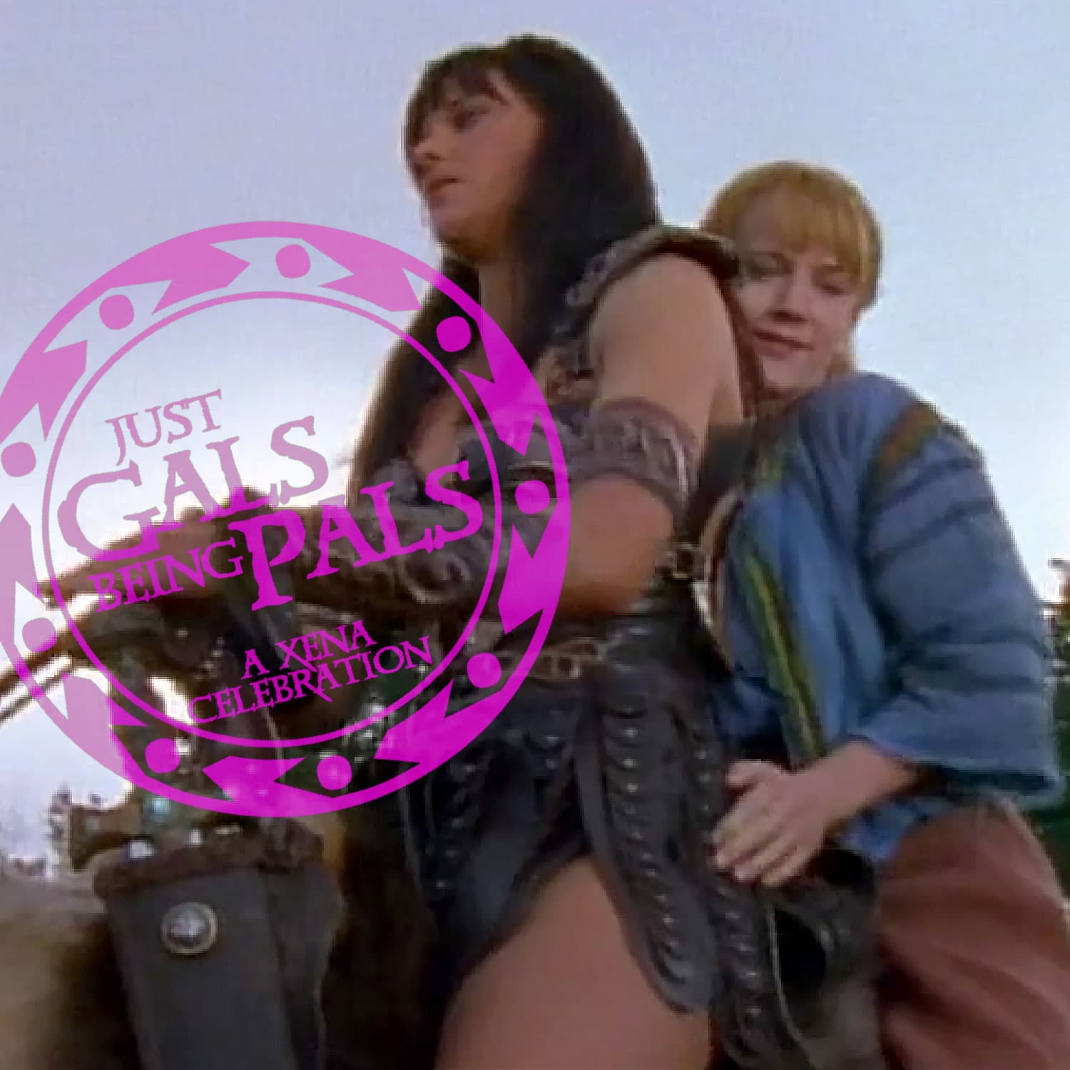 Just Gals Being Pals: A Xena Celebration