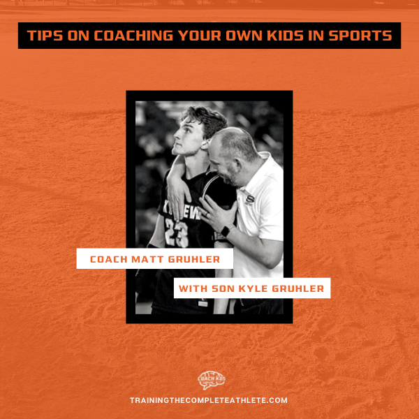 Tips On Coaching Your Own Kids In Sports | Ep 27