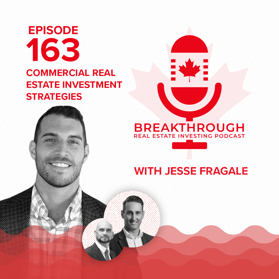 Episode #163 - Commercial Real Estate Investment Strategies with Jesse Fragale