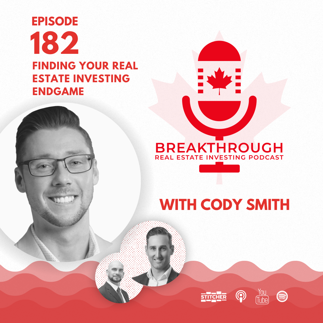 Episode #182 - Finding your Real Estate Investing Endgame with Cody Smith