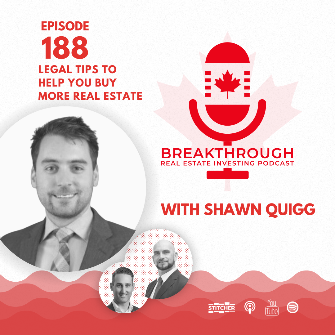 Episode #188 - Legal Tips to Help you Buy More Real Estate with Shawn Quigg 