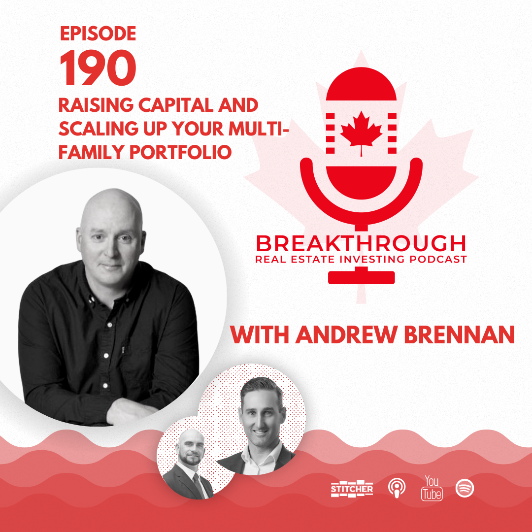 Episode #190 Raising Capital and Scaling up your Multi-family Portfolio with Andrew Brennan