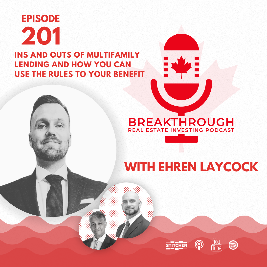 Episode #201: Ins and Outs of Multifamily and Residential Lending.  How you can use the rules to your benefit with Ehren Laycock