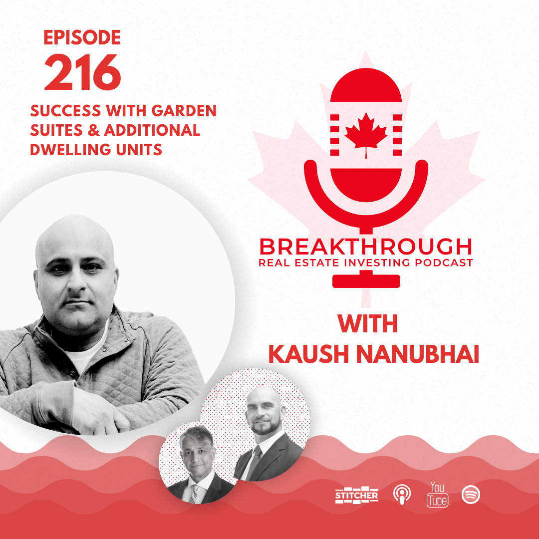 Episode 216: Success with Garden Suites & Additional Dwelling Units with Kaush Nanubhai